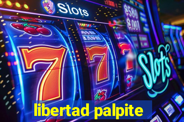 libertad palpite