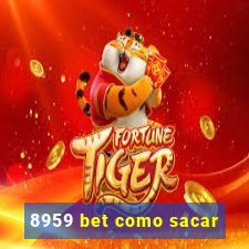 8959 bet como sacar