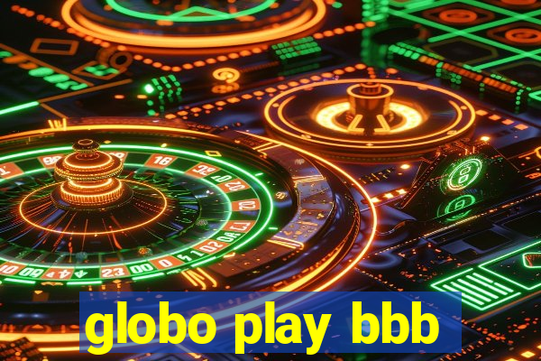 globo play bbb