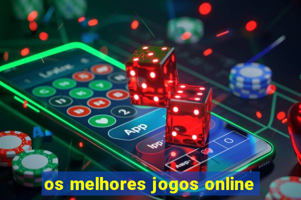 os melhores jogos online