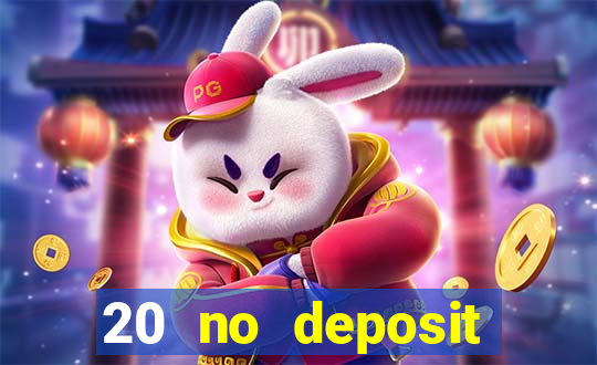 20 no deposit casino bonus