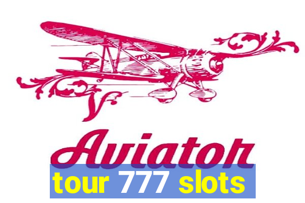 tour 777 slots