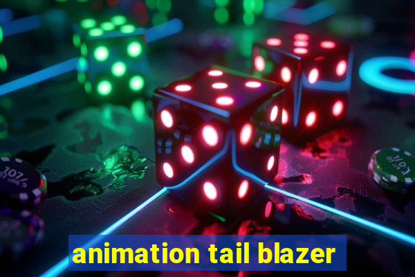 animation tail blazer