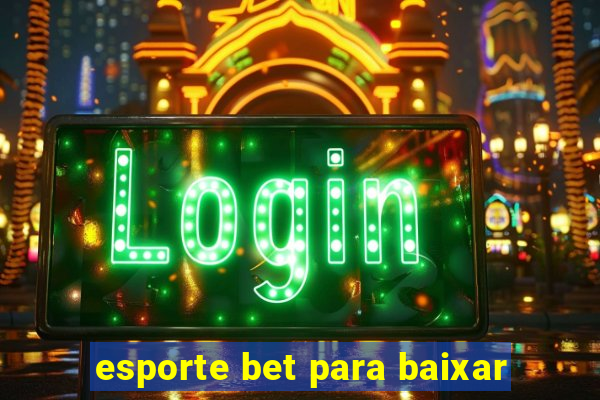 esporte bet para baixar