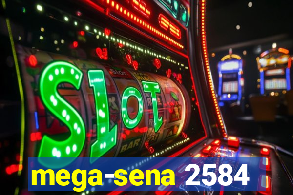 mega-sena 2584