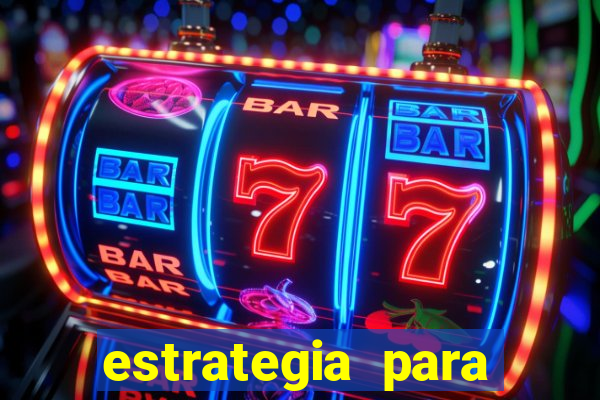 estrategia para jogar na blaze