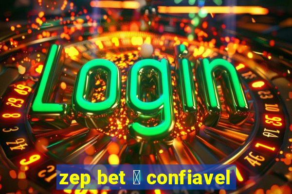 zep bet 茅 confiavel