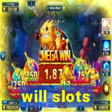 will slots