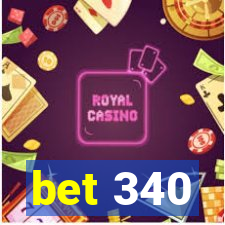 bet 340