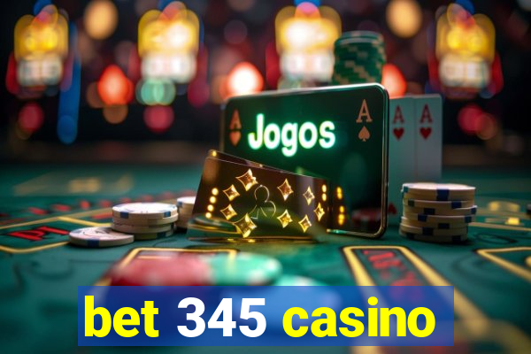 bet 345 casino