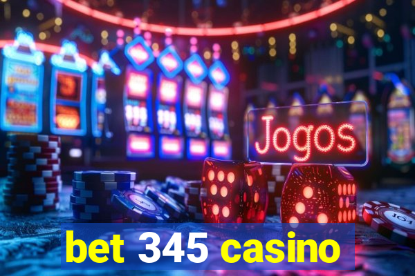 bet 345 casino