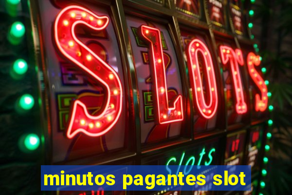 minutos pagantes slot