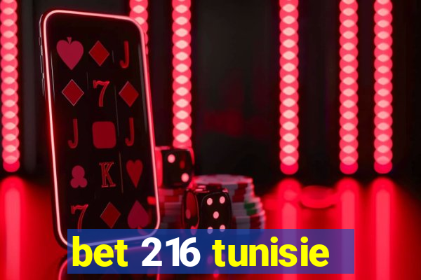 bet 216 tunisie