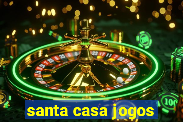 santa casa jogos