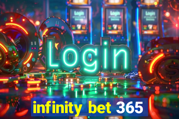 infinity bet 365