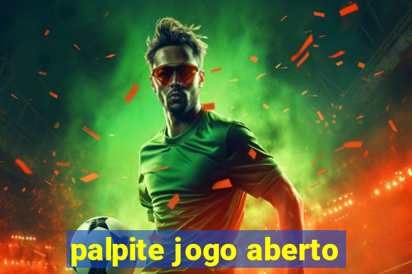 palpite jogo aberto