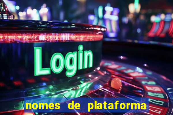 nomes de plataforma de jogos