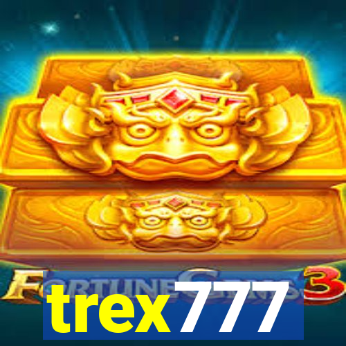 trex777