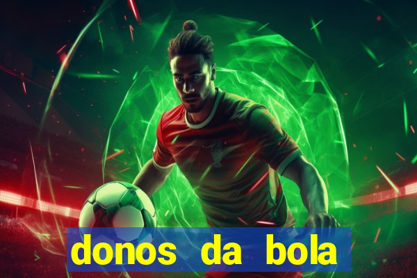 donos da bola bahia net