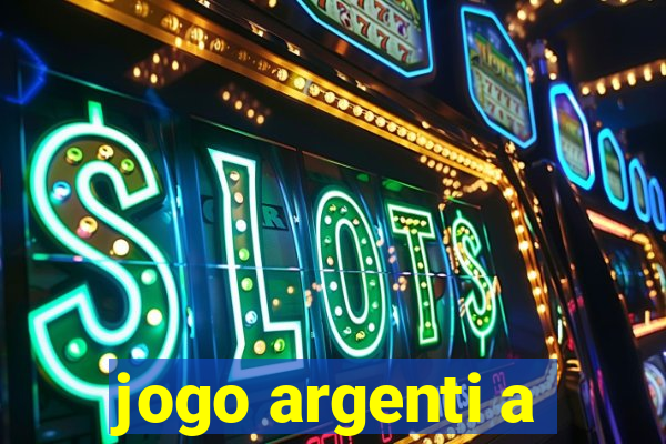 jogo argenti a