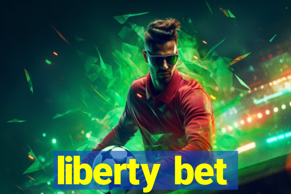 liberty bet