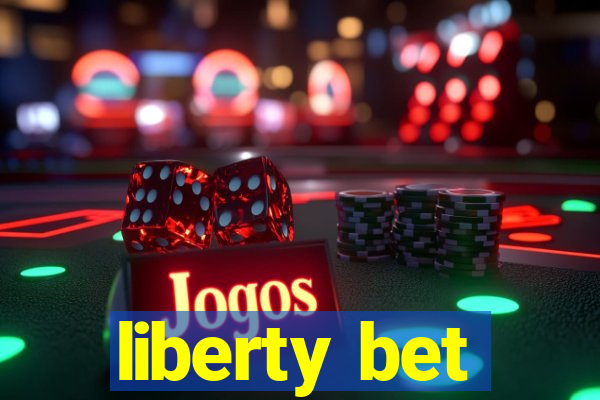 liberty bet