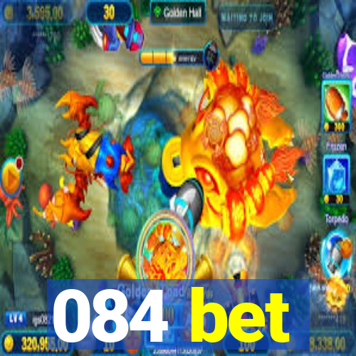 084 bet