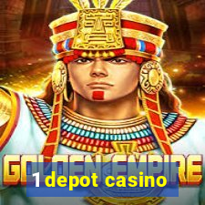 1 depot casino