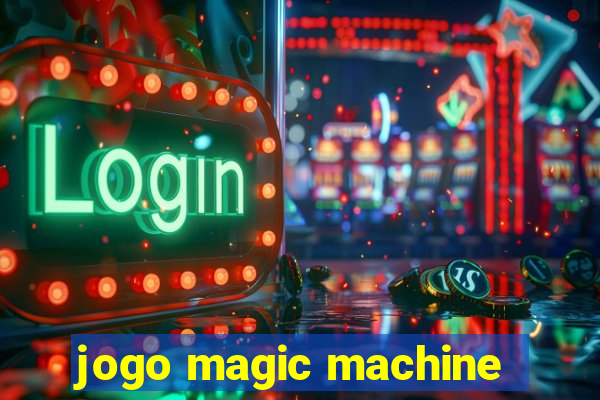 jogo magic machine