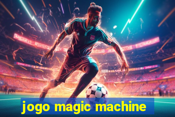 jogo magic machine