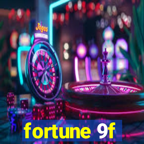 fortune 9f