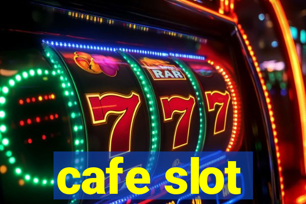 cafe slot