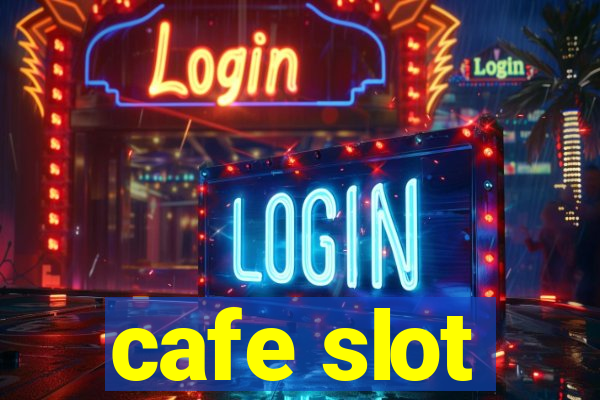 cafe slot