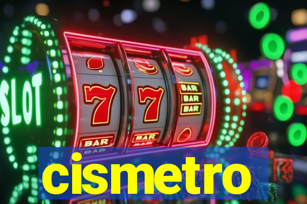 cismetro