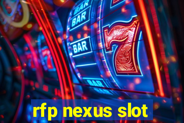 rfp nexus slot