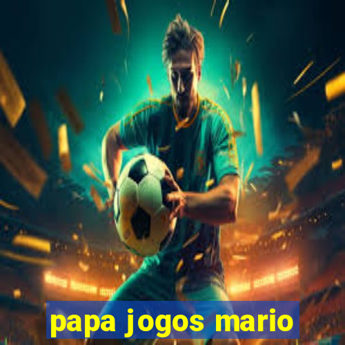 papa jogos mario