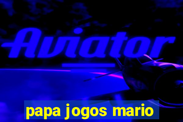 papa jogos mario