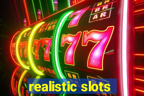 realistic slots