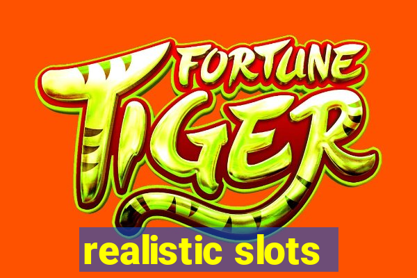 realistic slots