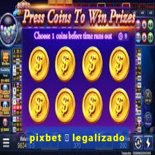 pixbet 茅 legalizado