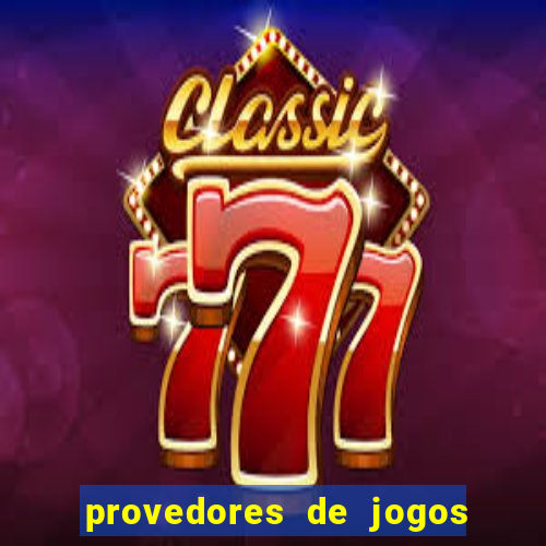 provedores de jogos de cassino