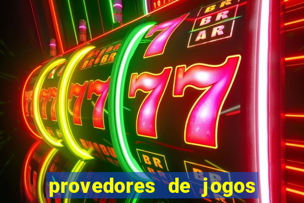 provedores de jogos de cassino