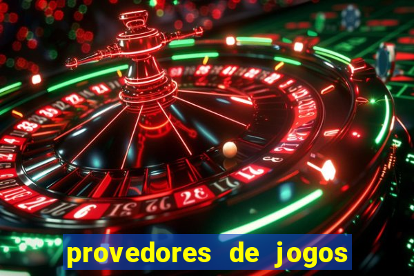 provedores de jogos de cassino