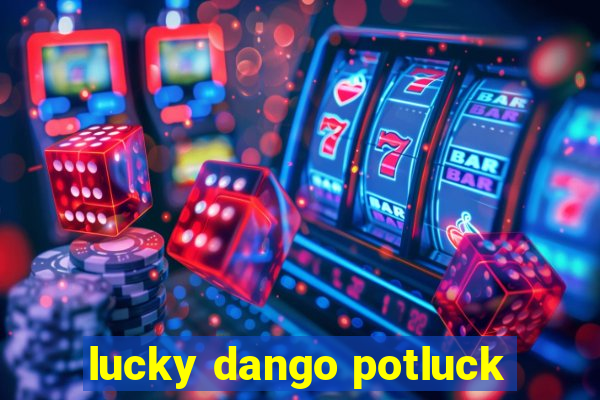 lucky dango potluck