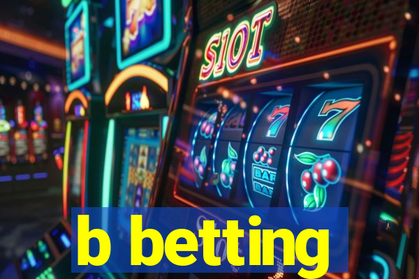 b betting