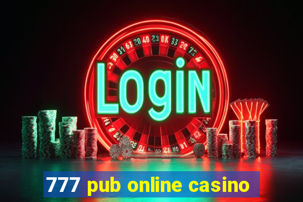 777 pub online casino