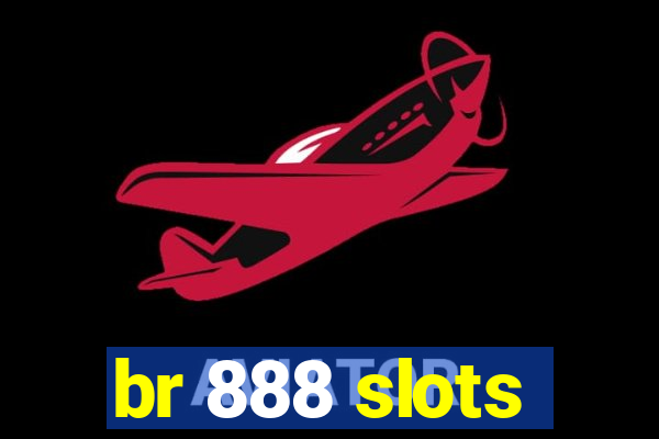 br 888 slots