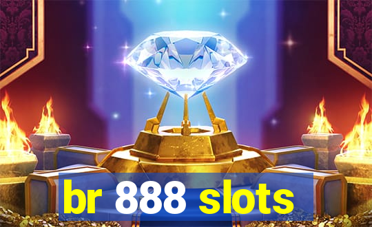 br 888 slots