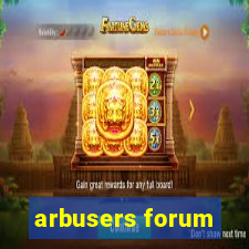 arbusers forum