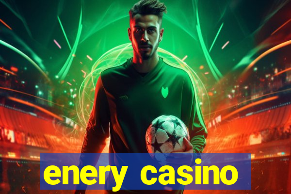 enery casino